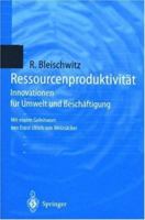Ressourcenproduktivitat: Innovationen Fur Umwelt Und Beschaftigung 3540639535 Book Cover