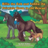 Billie the Cob and Teddie the Fairytale Horse to the Rescue B09SC1RCYX Book Cover