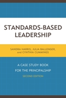 Standards-Based Leadership: A Case Study Book for the Principalship, Second Edition 1475816928 Book Cover