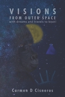 Visions From Outer Space: with dreams and travels to boot! 1690811374 Book Cover