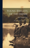 Young Knights of the Empire: Their Code and Further Scout Yarns 1021174912 Book Cover