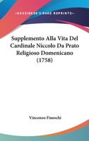 Supplemento Alla Vita Del Cardinale Niccolo Da Prato Religioso Domenicano (1758) 1011374277 Book Cover