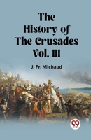 The History of the Crusades Vol. III 9362761963 Book Cover
