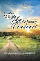 A Million Miles Ago, the Journey Continues 1491741333 Book Cover