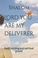 Lord you are my deliverer: Faith building and spiritual growth 1717939716 Book Cover