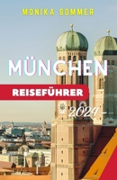 MÜNCHEN REISEFÜHRER: Entdecken Sie das Herz Bayerns - ein umfassender Begleiter für die reiche Geschichte, die lebendige Kultur und die ... (MONIKAs Reisebegleiter) (German Edition) B0CTT2NMR7 Book Cover
