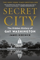 Secret City: The Hidden History of Gay Washington, from FDR through Clinton 1250871468 Book Cover