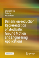 Dimension-reduction Representation of Stochastic Ground Motion and Engineering Applications 9819201675 Book Cover