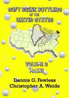 Soft Drink Bottlers of the United States: Volume 2 - Maine: Full-Color edition 1499617100 Book Cover