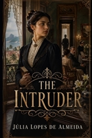 The Intruder: Original Translation from Portuguese B0GYCS67S7 Book Cover