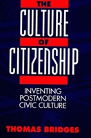 The Culture of Citizenship: Inventing Postmodern Civic Culture (S U N Y Series in Social and Political Thought) 1565181689 Book Cover