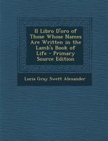 Il Libro D'Oro of Those Whose Names Are Written in the Lamb's Book of Life 1019097973 Book Cover