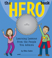 The Hero Book: Learning Lessons from the People You Admire 0975986813 Book Cover