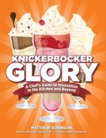 Knickerbocker Glory: A Chef's Guide to Innovation in the Kitchen and Beyond (Paperback) 0989125807 Book Cover