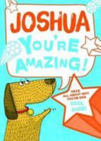 Joshua - You're Amazing!: Read All About Why You're One Cool Dude! 1785537997 Book Cover