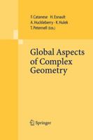 Global Aspects of Complex Geometry 3642071317 Book Cover