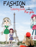 Fashion Coloring Book for Girls: Fun Fashion Style Beauty Book for Girls age +10/ Coloring pages for little girls who have a big passion for fashion B08PJWJTSM Book Cover