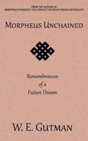 Morpheus Unchained: Remembrances of a Future Dream 1771432721 Book Cover