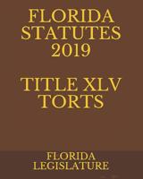 FLORIDA STATUTES 2019 TITLE XLV TORTS 1794275916 Book Cover