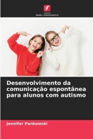 Desenvolvimento da comunicação espontânea para alunos com autismo (Portuguese Edition) 620716184X Book Cover