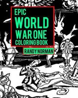 Epic World War One Coloring Book 1545595445 Book Cover