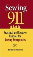 Sewing 911: Practical and Creative Rescues for Sewing Emergencies 1561584444 Book Cover
