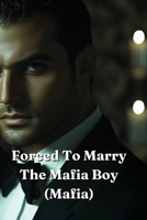 Forced To Marry The Mafia Boy (Mafia) B0DRWCJ7JT Book Cover