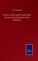 History of the Legal Tender Paper Money isued during the Great Rebellion 3752505907 Book Cover