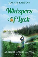 Whispers of Luck: A Small Town Medical Mystical Romance (Mystical Waters Canyon) 1965510272 Book Cover