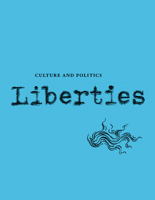 Liberties Journal of Culture and Politics: Volume 5, Issue 1 B0CRNLCP9J Book Cover
