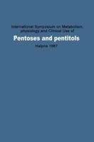 International Symposium on Metabolism, Physiology, and Clinical Use of Pentoses and Pentitols: Hakone, Japan, August 27th–29th, 1967 364246193X Book Cover
