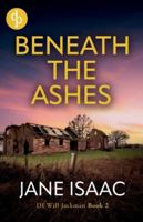 Beneath the Ashes: An absolutely addictive detective crime thriller (Di Will Jackman) 191741742X Book Cover
