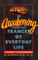 An Awakening From The Trances of Everyday Life: A Journey to Empowerment 096687000X Book Cover