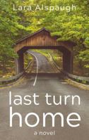 Last Turn Home 0692090851 Book Cover