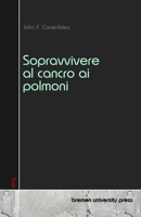 Sopravvivere al cancro ai polmoni (Italian Edition) 3690354110 Book Cover