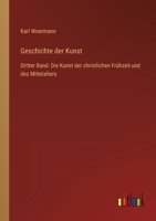 Geschichte der Kunst: Dritter Band: Die Kunst der christlichen Frühzeit und des Mittelalters 336828052X Book Cover