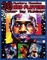 Mystery Mosaics Color by Number: 30 NBA Players: NBA Basketball Coloring Book with Dazzling Hidden Players, Color Quest on Black Paper, Extreme ... Number: Basketball Coloring Book for Adults) B0CR1JHL6W Book Cover