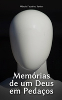 Memórias de um Deus em Pedaços B08W7SQFV4 Book Cover
