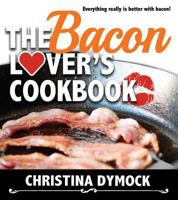 The Bacon Lover's Cookbook 1462115195 Book Cover