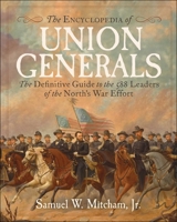 Encyclopedia of Union Generals 1510782869 Book Cover