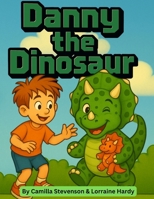 Danny the Dinosaur: When Joey Meets a Talking Dinosaur in His Garden B0FKYF54LP Book Cover