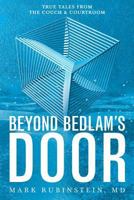 Beyond Bedlam's Door: True Tales from the Couch and Courtroom 1941016251 Book Cover