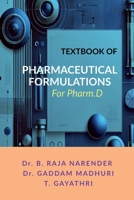 TEXTBOOK OF PHARMACEUTICAL FORMULATIONS: For Pharm.D B0DMF4G2PY Book Cover