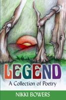 Legend: A Collection of Poetry 1434929337 Book Cover