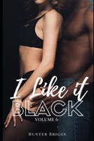 I Like it Black: Volume 6 B0CLWNKXQX Book Cover