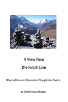 A View Near the Finish Line: A Social Commentary 152377262X Book Cover