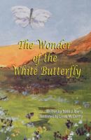 The Wonder of the White Butterfly 1612251846 Book Cover