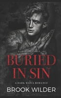 Buried in Sin: A Dark Mafia Romance (D'Ambrosio Family) B0GTDKDB2P Book Cover