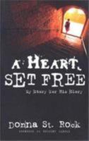 A Heart Set Free: My Story for His Glory 0884199622 Book Cover
