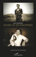 Du Djebel aux jeux paralympiques (Graveurs de Mémoire) (French Edition) 2296127657 Book Cover